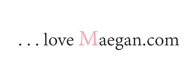 ...love Maegan